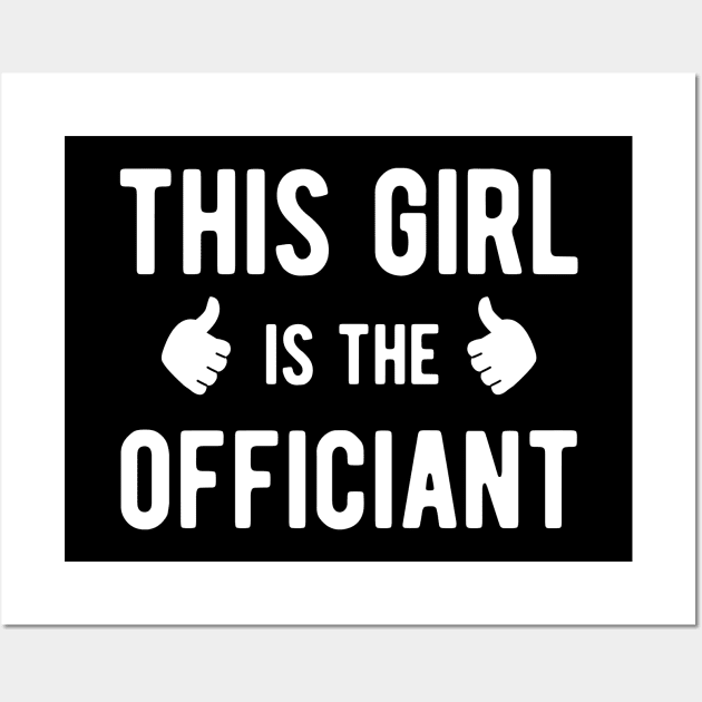 Wedding Officiant - This girl is the officiant Wall Art by KC Happy Shop
